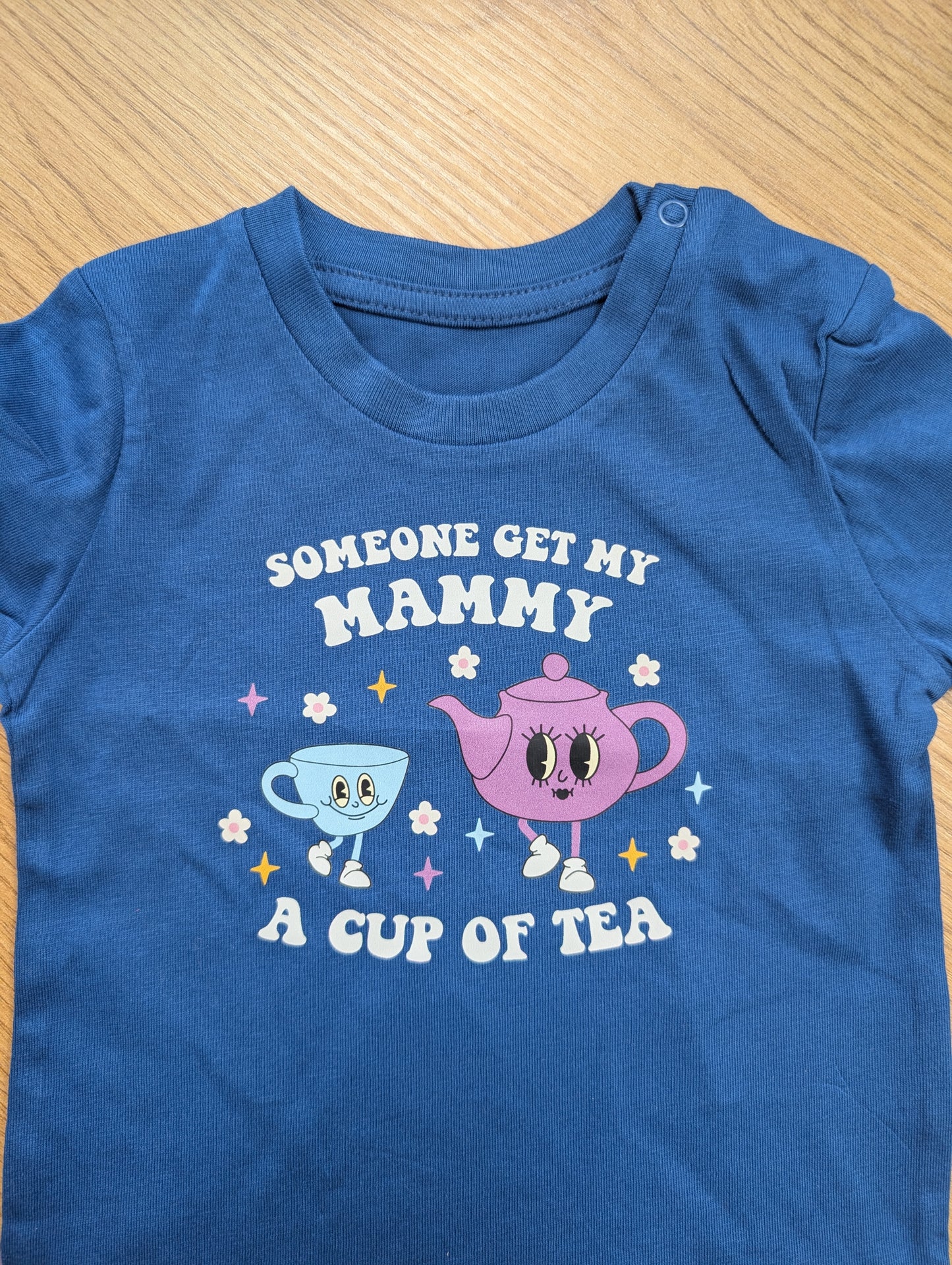 Baby Get my Mammy tea T-Shirt