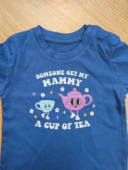 Baby Get my Mammy tea T-Shirt