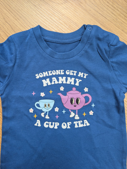 Baby Get my Mammy tea T-Shirt
