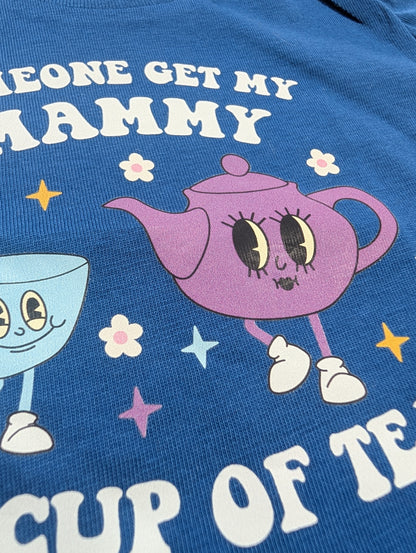 Baby Get my Mammy tea T-Shirt
